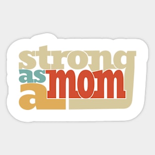 Strong as a mom Sticker